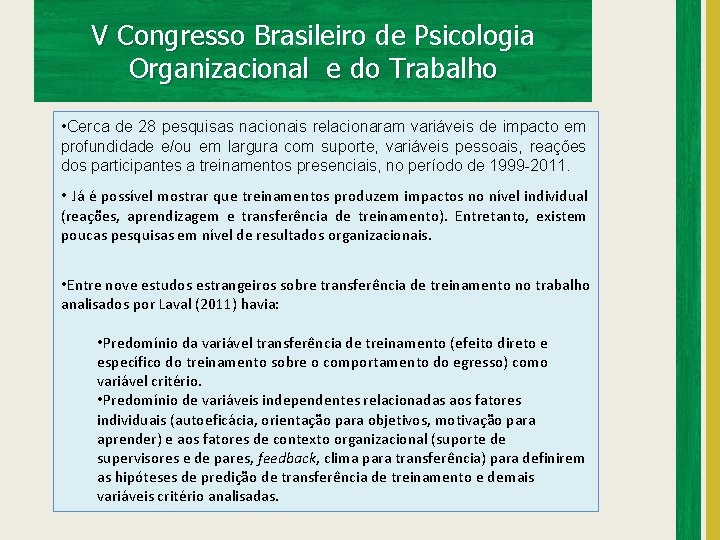 V Congresso Brasileiro de Psicologia Organizacional e do Trabalho • Cerca de 28 pesquisas