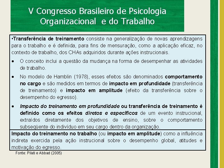 V Congresso Brasileiro de Psicologia Organizacional e do Trabalho • Transferência de treinamento consiste