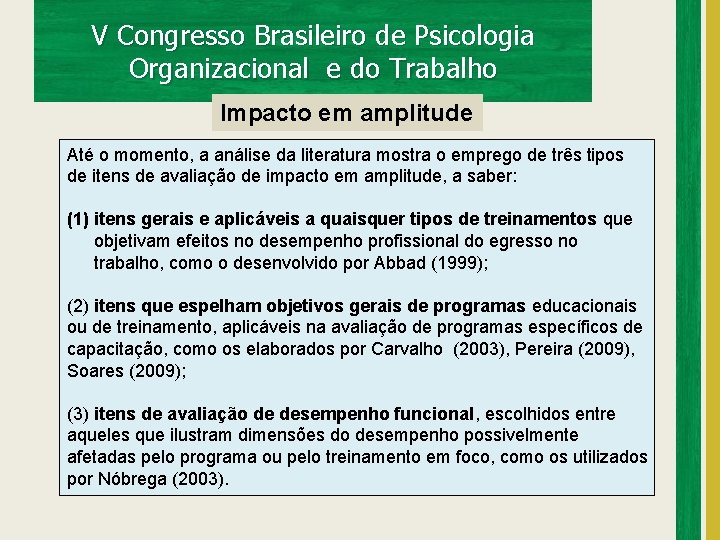 V Congresso Brasileiro de Psicologia Organizacional e do Trabalho Impacto em amplitude Até o