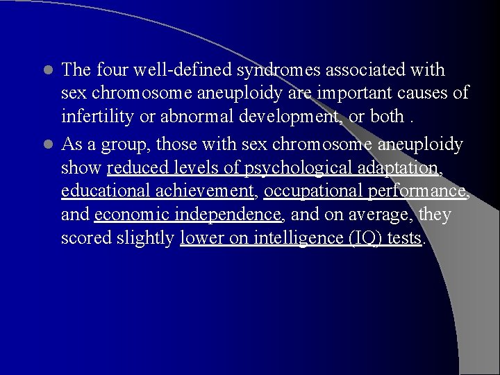 The four well-defined syndromes associated with sex chromosome aneuploidy are important causes of infertility