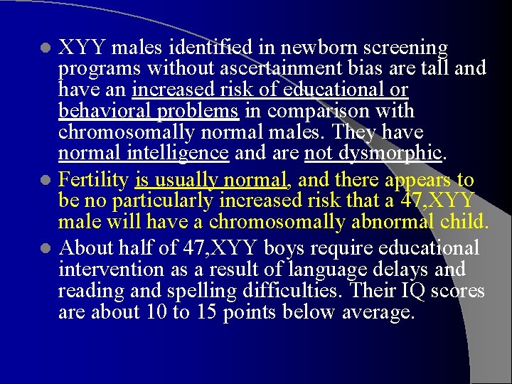 XYY males identified in newborn screening programs without ascertainment bias are tall and have