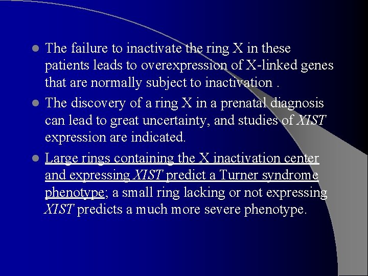 The failure to inactivate the ring X in these patients leads to overexpression of