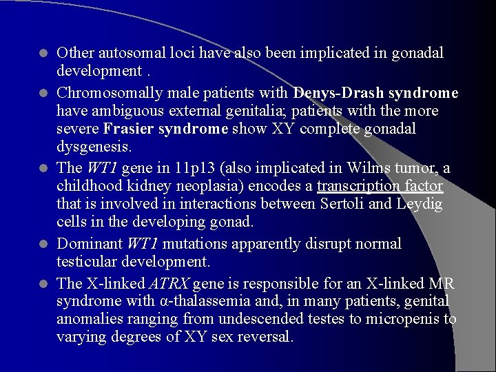 l l l Other autosomal loci have also been implicated in gonadal development. Chromosomally