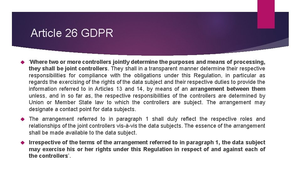 Article 26 GDPR ‘Where two or more controllers jointly determine the purposes and means