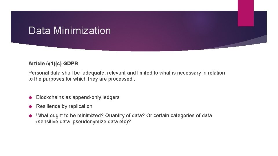 Data Minimization Article 5(1)(c) GDPR Personal data shall be ‘adequate, relevant and limited to