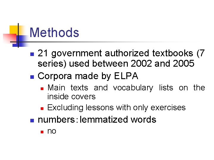 Methods n n 21 government authorized textbooks (7 series) used between 2002 and 2005