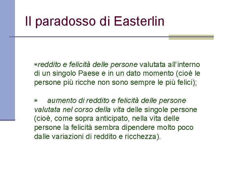 Il paradosso di Easterlin reddito e felicità delle persone valutata all’interno di un singolo