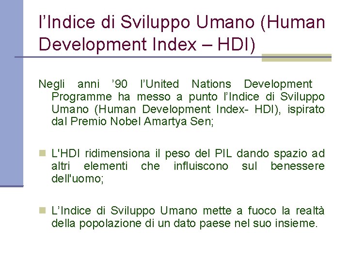 l’Indice di Sviluppo Umano (Human Development Index – HDI) Negli anni ’ 90 l’United