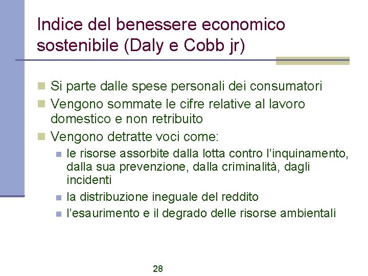 Indice del benessere economico sostenibile (Daly e Cobb jr) Si parte dalle spese personali