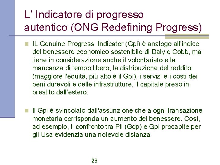 L’ Indicatore di progresso autentico (ONG Redefining Progress) IL Genuine Progress Indicator (Gpi) è