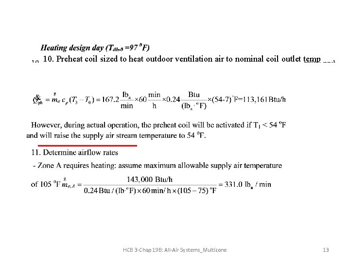 10. Preheat coil sized to heat outdoor ventilation air to nominal coil outlet temp