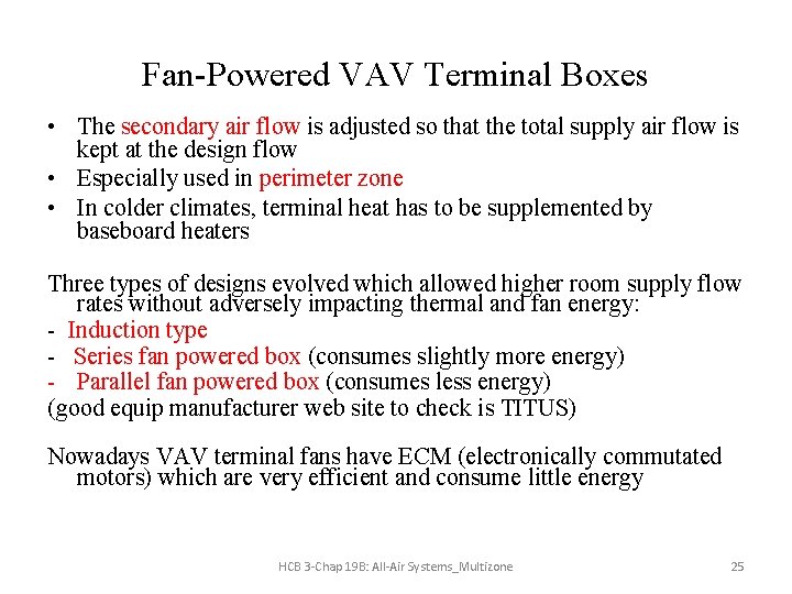 Fan-Powered VAV Terminal Boxes • The secondary air flow is adjusted so that the