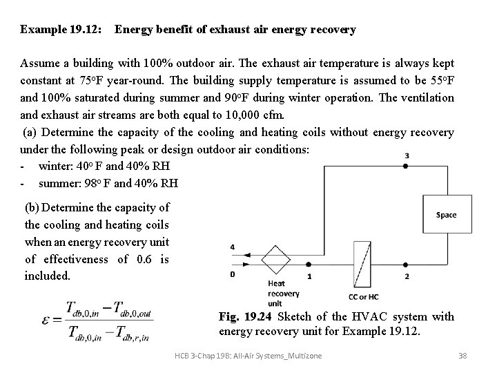 Example 19. 12: Energy benefit of exhaust air energy recovery Assume a building with