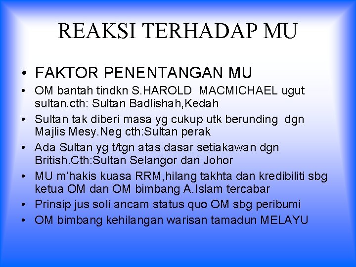 REAKSI TERHADAP MU • FAKTOR PENENTANGAN MU • OM bantah tindkn S. HAROLD MACMICHAEL