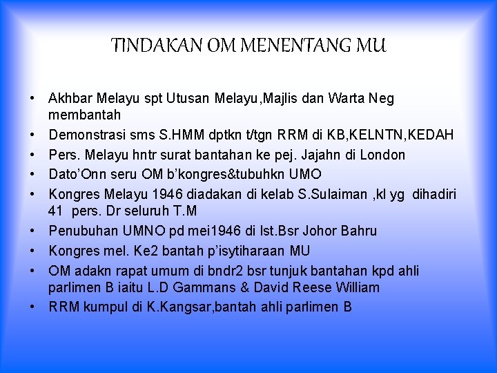 TINDAKAN OM MENENTANG MU • Akhbar Melayu spt Utusan Melayu, Majlis dan Warta Neg