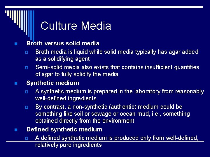 Culture Media n n n Broth versus solid media p Broth media is liquid