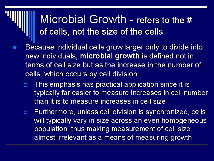 Microbial Growth - refers to the # of cells, not the size of the