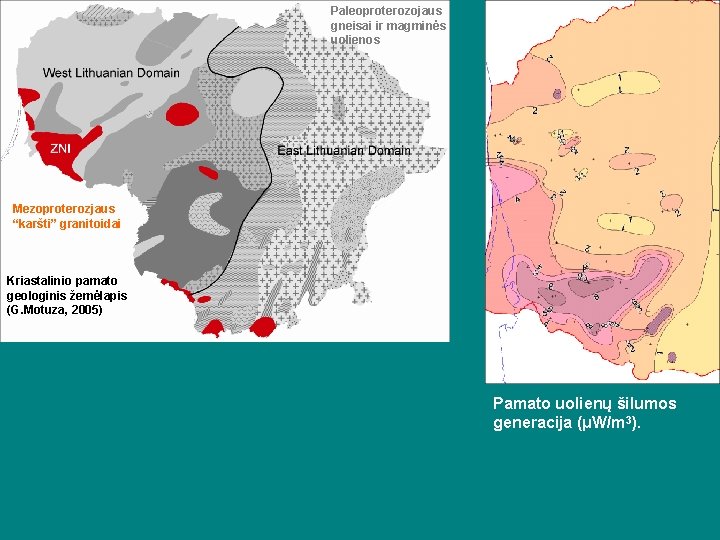 Paleoproterozojaus gneisai ir magminės uolienos Mezoproterozjaus “karšti” granitoidai Kriastalinio pamato geologinis žemėlapis (G. Motuza,