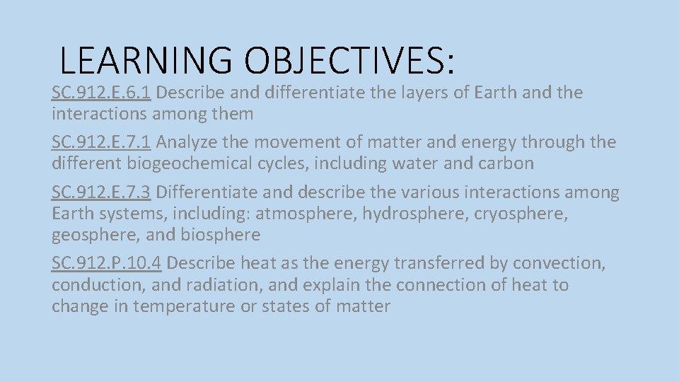 LEARNING OBJECTIVES: SC. 912. E. 6. 1 Describe and differentiate the layers of Earth