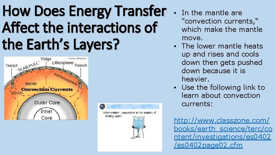 How Does Energy Transfer Affect the interactions of the Earth’s Layers? • In the