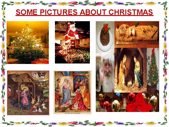 SOME PICTURES ABOUT CHRISTMAS 