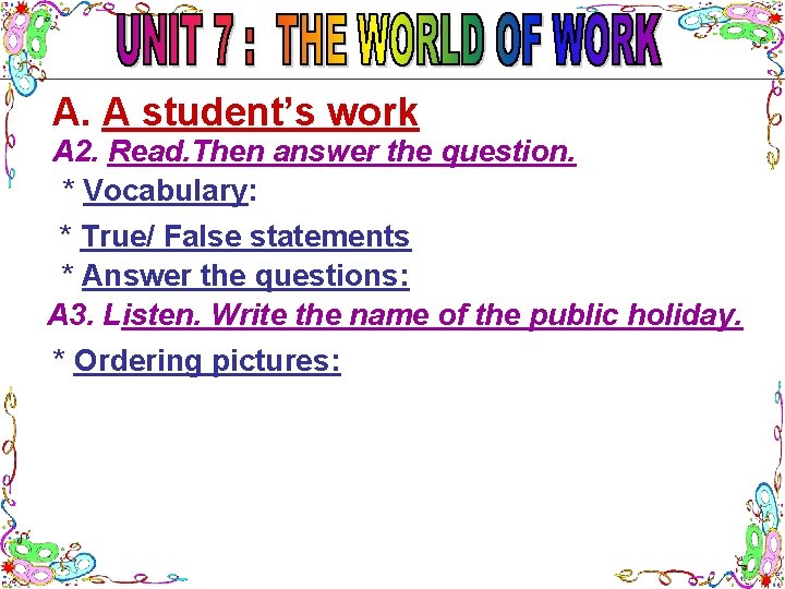 A. A student’s work A 2. Read. Then answer the question. * Vocabulary: *