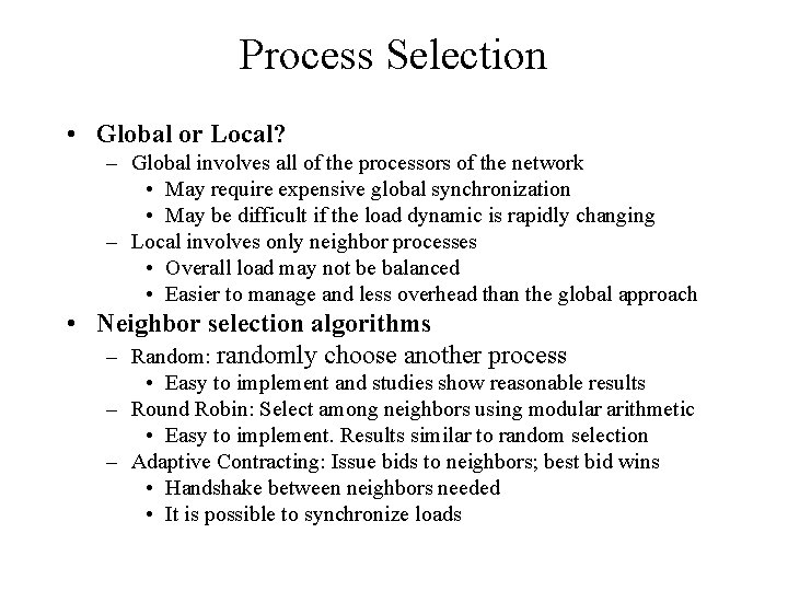 Process Selection • Global or Local? – Global involves all of the processors of