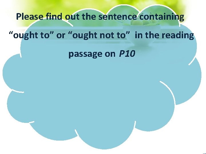 Please find out the sentence containing “ought to” or “ought not to” in the