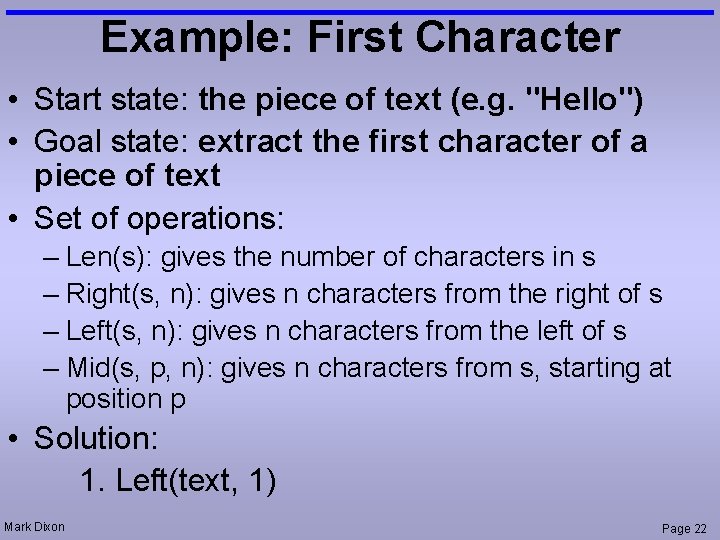 Example: First Character • Start state: the piece of text (e. g. "Hello") •