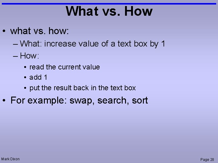 What vs. How • what vs. how: – What: increase value of a text