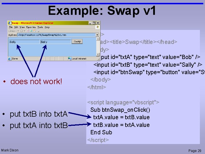 Example: Swap v 1 • does not work! • put txt. B into txt.