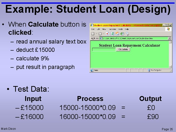 Example: Student Loan (Design) • When Calculate button is clicked: – – read annual