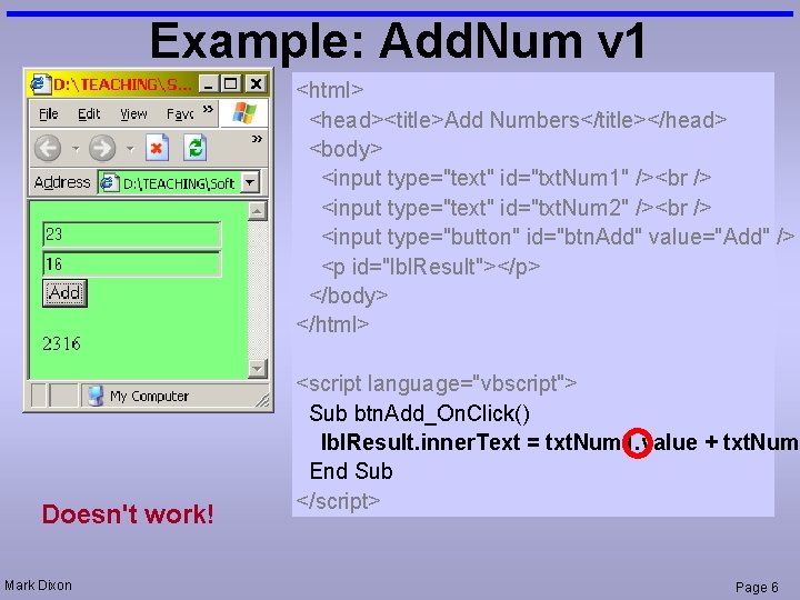 Example: Add. Num v 1 <html> <head><title>Add Numbers</title></head> <body> <input type="text" id="txt. Num 1"