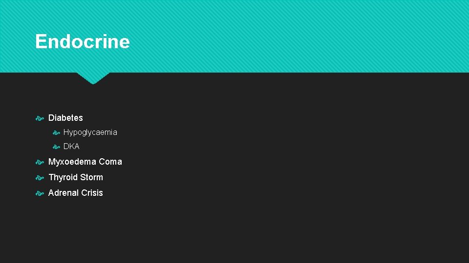 Endocrine Diabetes Hypoglycaemia DKA Myxoedema Coma Thyroid Storm Adrenal Crisis 