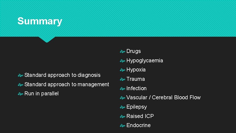 Summary Drugs Hypoglycaemia Standard approach to diagnosis Standard approach to management Run in parallel