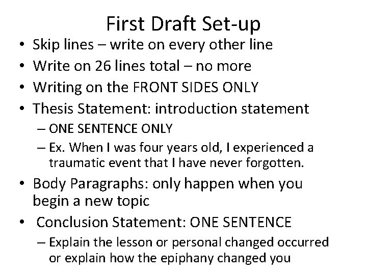  • • First Draft Set-up Skip lines – write on every other line