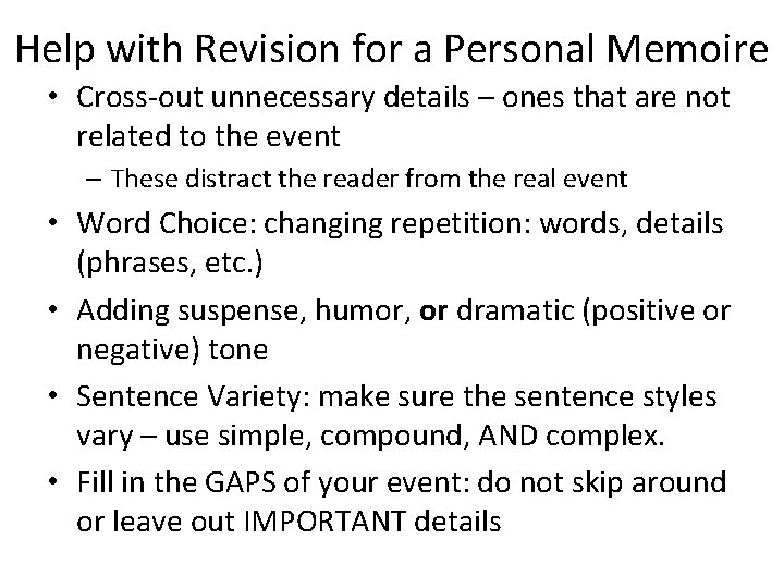 Help with Revision for a Personal Memoire • Cross-out unnecessary details – ones that