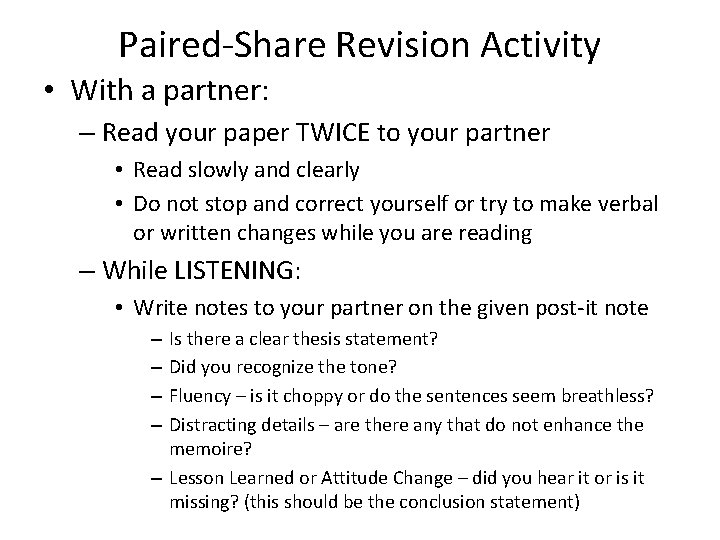Paired-Share Revision Activity • With a partner: – Read your paper TWICE to your