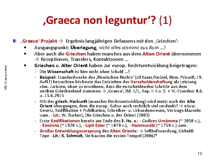 HB: Graeca online ‚Graeca non leguntur‘? (1) ‚Graeca‘ Projekt → Ergebnis langjährigen Befassens mit