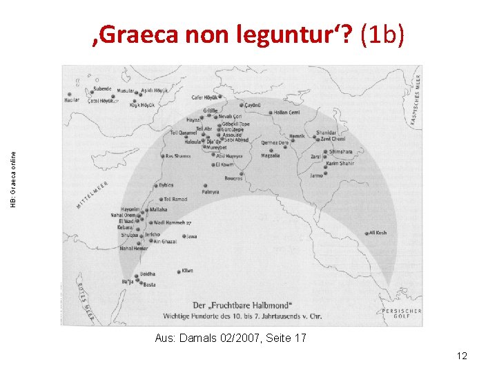 HB: Graeca online ‚Graeca non leguntur‘? (1 b) Aus: Damals 02/2007, Seite 17 12