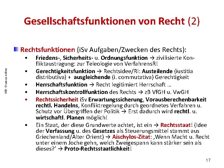 Gesellschaftsfunktionen von Recht (2) Rechtsfunktionen (i. Sv Aufgaben/Zwecken des Rechts): HB: Graeca online •