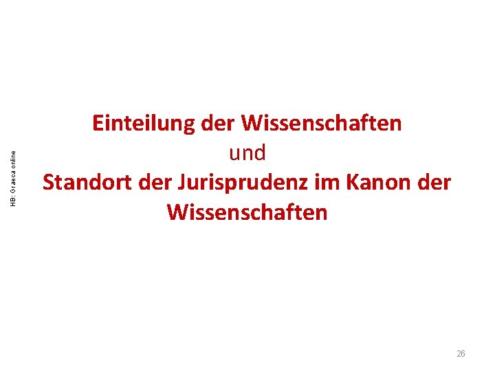 HB: Graeca online Einteilung der Wissenschaften und Standort der Jurisprudenz im Kanon der Wissenschaften