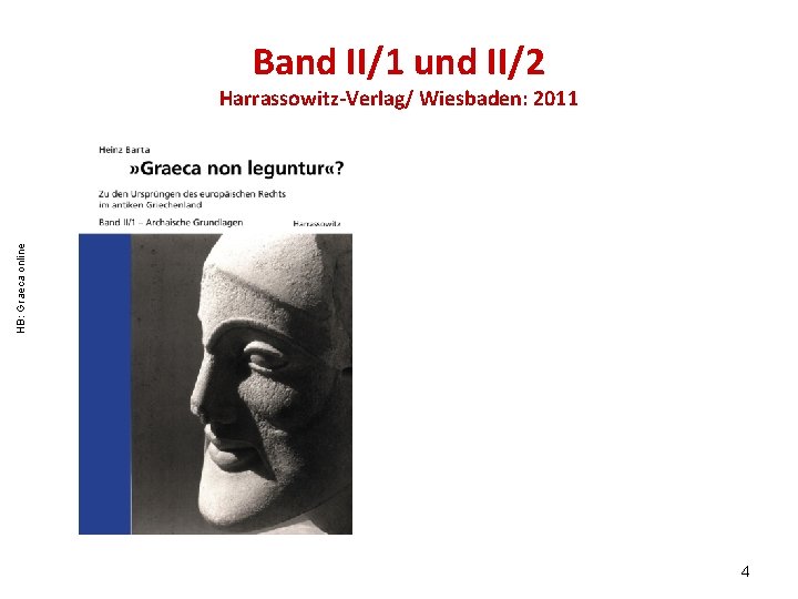Band II/1 und II/2 HB: Graeca online Harrassowitz-Verlag/ Wiesbaden: 2011 4 