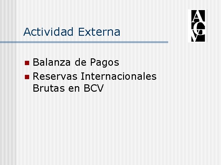 Actividad Externa Balanza de Pagos n Reservas Internacionales Brutas en BCV n 