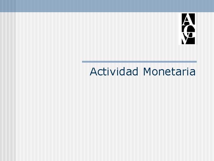 Actividad Monetaria 