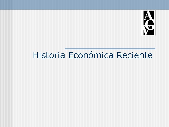 Historia Económica Reciente 