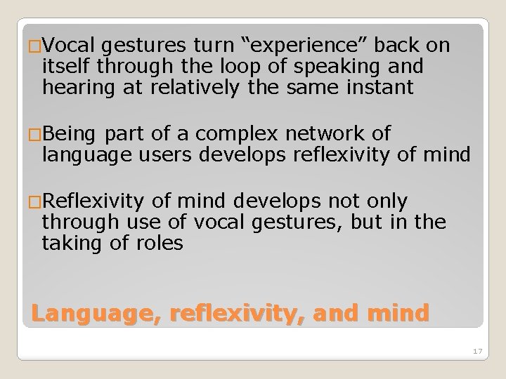 �Vocal gestures turn “experience” back on itself through the loop of speaking and hearing