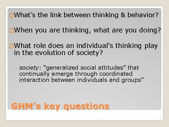 �What’s �When the link between thinking & behavior? you are thinking, what are you