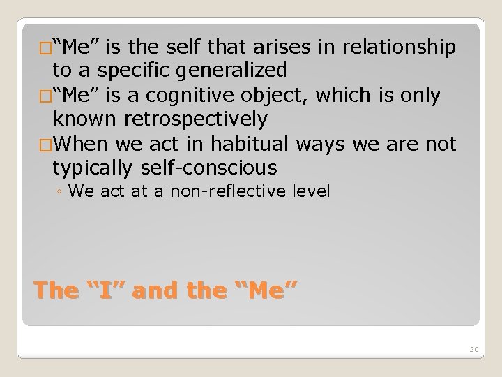 �“Me” is the self that arises in relationship to a specific generalized �“Me” is