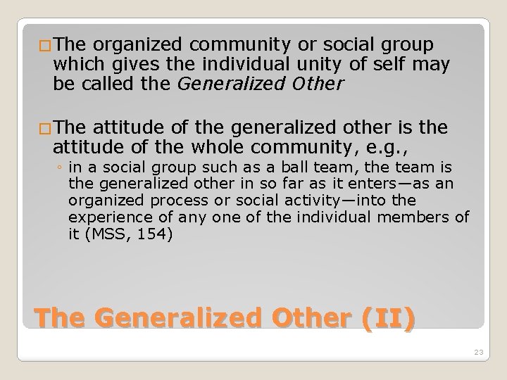 �The organized community or social group which gives the individual unity of self may